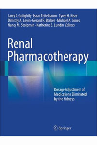 copertina di Renal Pharmacotherapy - Dosage Adjustment of Medications Eliminated by the Kidneys