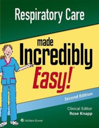 copertina di Respiratory Care Made Incredibly Easy