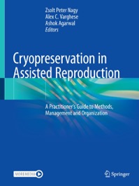 copertina di Cryopreservation in Assisted Reproduction - A Practitioner' s Guide to Methods, Management ...