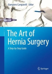 copertina di The Art of Hernia Surgery: A Step - by - step Guide