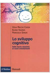 copertina di Lo sviluppo cognitivo - Dalle teorie classiche ai nuovi orientamenti