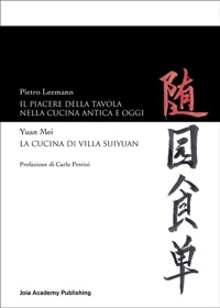 copertina di Il Piacere della Tavola nella Cucina Antica e Oggi - La cucina di Villa Suiyuan