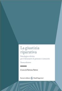 copertina di La giustizia riparativa - Psicologia e diritto per il benessere di persone e comunità