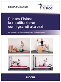 copertina di Pilates Fisios : la riabilitazione con i grandi attrezzi . Manuale professionale ...