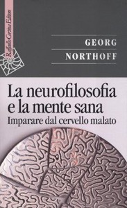 copertina di La neurofilosofia e la mente sana - Imparare dal cervello malato