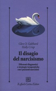 copertina di Il disagio del narcisismo - Dilemmi diagnostici e strategie terapeutiche con i pazienti ...