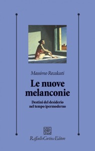 copertina di Le nuove melanconie - Destini del desiderio nel tempo ipermoderno