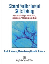 copertina di Sistemi familiari interni - Skills Training - Schede di lavoro per trattare ansia, ...
