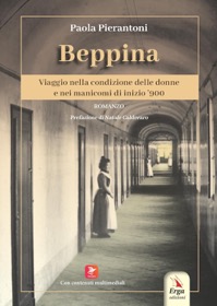 copertina di Beppina - Viaggio nella condizione delle donne e nei manicomi di inizio ’900 - ...