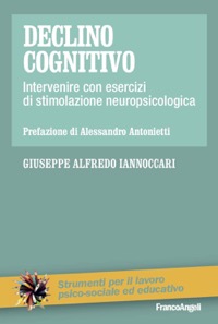copertina di Declino cognitivo - Intervenire con esercizi di stimolazione neuropsicologica