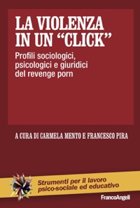 copertina di La violenza in un click - Profili sociologici, psicologici e giuridici del revenge ...