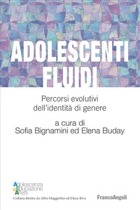 copertina di Adolescenti fluidi - Percorsi evolutivi dell’ identità di genere