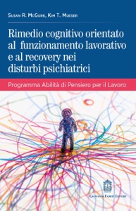 copertina di Rimedio cognitivo orientato al funzionamento lavorativo e al recovery nei disturbi ...