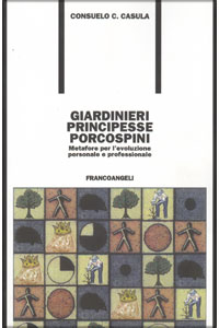copertina di Giardinieri, principesse, porcospini - Metafore per l' evoluzione personale e professionale