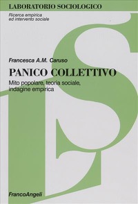 copertina di Panico collettivo - Mito popolare, teoria sociale, indagine empirica