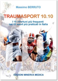 copertina di Traumasport 10.10 - I 10 infortuni più frequenti nei 10 sport più praticati in ...