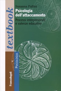 copertina di Psicologia dell' attaccamento - Processi interpersonali e valenze educative