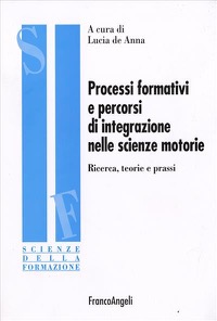 copertina di Processi formativi e percorsi di integrazione nelle scienze motorie - Ricerca, teorie ...