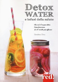 copertina di Detox water e infusi della salute - Che cos' è l'acqua detox, come funziona, le ...