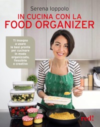 copertina di In cucina con la food organizer - Ti insegno a usare le basi pronte per cucinare ...