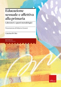 copertina di Educazione sessuale e affettiva alla primaria - Laboratori e spunti metodologici