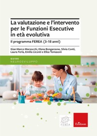 copertina di La valutazione e l’ intervento per le Funzioni Esecutive in età evolutiva - Il ...