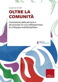 copertina di Oltre la comunità - L’ evoluzione della persona e dei processi di cura nell’ ...