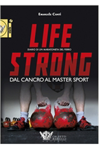 copertina di Life strong - Dal cancro al master sport