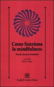copertina di Come funziona la mindfulness - Teoria, ricerca, strumenti