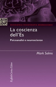 copertina di La coscienza dell' Es - Psicoanalisi e neuroscienze