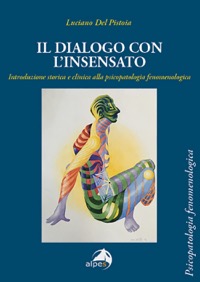 copertina di Il dialogo con l' insensato - Introduzione storica e clinica alla psicopatologia ...