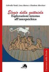 copertina di Elogio della gattaiola - Esplorazioni intorno all' interpsichico