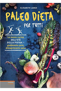 copertina di Paleo dieta per tutti - La nuova cucina dell' eta' della pietra