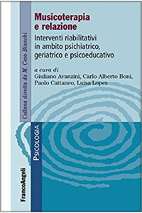 copertina di Musicoterapia e relazione - Interventi riabilitativi in ambito psichiatrico, geriatrico ...