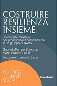 copertina di Costruire resilienza insieme - Un modello formativo per promuovere il cambiamento ...