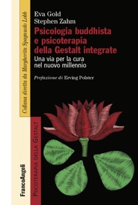 copertina di Psicologia buddhista e psicoterapia della Gestalt integrate - Una via per la cura ...