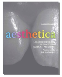 copertina di Aesthetica - Il restauro diretto in composito nei denti anteriori - Principi e tecnica ...