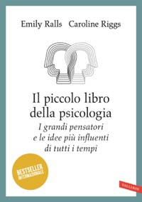 copertina di Il piccolo libro della psicologia - I grandi pensatori e le idee più influenti di ...