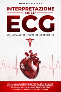 copertina di Interpretazione dell' ECG - Un Manuale Completo ed Accessibile per Padroneggiare ...
