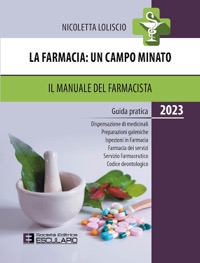 copertina di La Farmacia: un campo minato - Il manuale del farmacista - Guida pratica 2023 ( Penultima ...