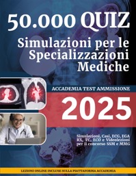 copertina di 50000 Quiz 2025 - Simulazioni per le Specializzazioni Mediche - Simulazioni, Casi, ...